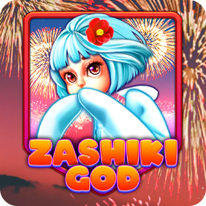 ZASHIKI GOD